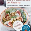 Waschbär 111 Genießerrezepte bei Rheuma - Entzündungen mit Genuss reduzieren New