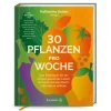 Waschbär 30 Pflanzen pro Woche: Das Kochbuch für ein langes gesundes Leben: Rezepte, die das Darm-Mikrobiom stärken. Discount