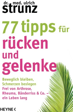 Waschbär 77 Tipps für Rücken und Gelenke. Beweglich bleiben. Schmerzen besiegen. Frei von Arthrose, Rheuma, Bänderriss & Co. ein Leben lang.