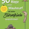 Waschbär 50 Wege, einen Maulwurf und andere Störenfriede auszutricksen. New