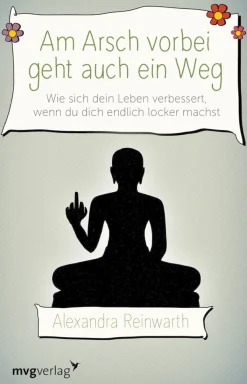 Waschbär Am Arsch vorbei geht auch ein Weg - Wie sich dein Leben verbessert, wenn du dich endlich locker machst