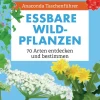 Waschbär Anaconda Taschenführer Essbare Wildpflanzen. 70 Arten entdecken und bestimmen. Outlet