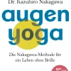 Waschbär Augen-Yoga - Die Nakagawa-Methode für ein Leben ohne Brille. Hot