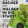 Waschbär Bäume auf die Dächer, Wälder in die Stadt! Projekte und Visionen eines Naturdenkers. Online