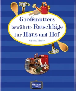 Waschbär Das Beste aus alter Zeit. Großmutters bewährte Ratschläge für Haus und Hof. Hot