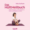 Waschbär Das HüftHeilbuch: Einfache Übungen, um Beschwerden zu lindern und beweglich zu werden. Hot