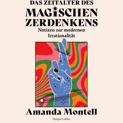 Waschbär Das Zeitalter des magischen Zerdenkens. Notizen zur modernen Irrationalität. Outlet