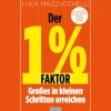 Waschbär Der 1 % Faktor - Die erfolgreiche Methode um Großes in kleinen Schritten zu erreichen: Micro Habits - Kleine Gewohnheiten, große Wirkung: So schaffst Du die beste Version Deiner Selbst. Best