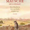 Waschbär Der kleine Mausche aus Dessau. Moses Mendelssohns Reise nach Berlin im Jahre 1743. New