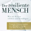 Waschbär Der resiliente Mensch. Wie wir Krisen erleben und bewältigen. Neueste Erkenntnisse aus Hirnforschung und Psychologie. Online