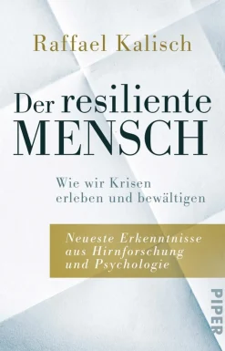Waschbär Der resiliente Mensch. Wie wir Krisen erleben und bewältigen. Neueste Erkenntnisse aus Hirnforschung und Psychologie. Online