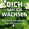 Waschbär Dich sah ich wachsen. Was der Großvater noch über Bäume wusste Online