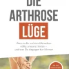 Waschbär Die Arthrose-Lüge: Warum die meisten Menschen völlig umsonst leiden - und was Sie dagegen tun können. Online