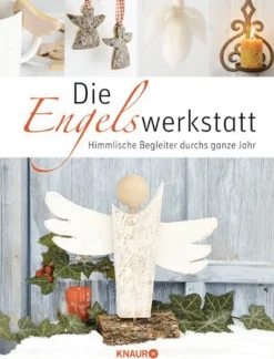 Waschbär Die Engelswerkstatt - Himmlische Begleiter durch das ganze Jahr