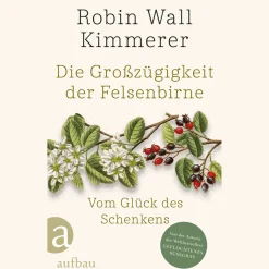 Waschbär Die Großzügigkeit der Felsenbirne: Vom Glück des Schenkens | Von der Autorin des Weltbestsellers 'Geflochtenes Süßgras'. Outlet
