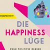 Waschbär Die Happiness-Lüge. Wenn positives Denken toxisch wird. Hot