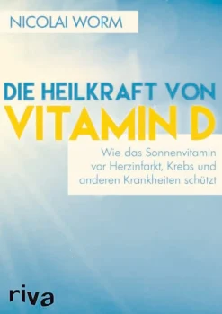 Waschbär Die Heilkraft von Vitamin D - Wie das Sonnenvitamin vor Herzinfarkt, Krebs und anderen Krankheiten schützt