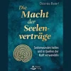 Waschbär Die Macht der Seelenverträge: Seelenwunden heilen und in Quellen der Kraft verwandeln.