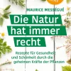Waschbär Die Natur hat immer recht. Rezepte für Gesundheit und Schönheit.
