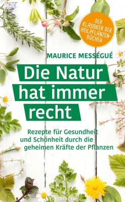 Waschbär Die Natur hat immer recht. Rezepte für Gesundheit und Schönheit.