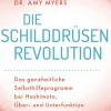 Waschbär Die Schilddrüsen-Revolution - Ganzheitliches Selbsthilfeprogramm bei Hashimoto, Über- und Unterfunktion New