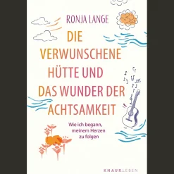 Waschbär Die verwunschene Hütte und das Wunder der Achtsamkeit: Wie ich begann, meinem Herzen zu folgen | Eine Geschichte, die dein Leben verändert. Best