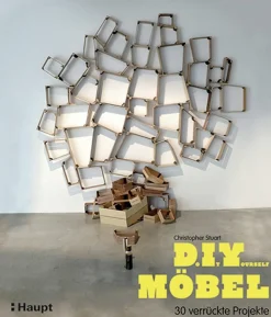 Waschbär Do it yourself Möbel. 30 verrückte Projekte.