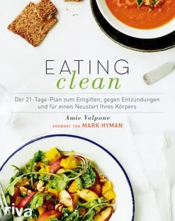 Waschbär Eating Clean - Der 21-Tage-Plan zum Entgiften, gegen Entzündungen und für einen Neustart Ihres Körpers New