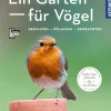 Waschbär Ein Garten für Vögel: Gestalten - pflanzen - beobachten. New