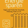 Waschbär Energie sparen. Tipps und Tricks für Haushalt, Heizung, Auto u.v.m.
