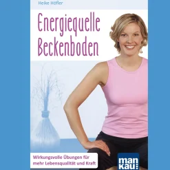 Waschbär Energiequelle Beckenboden. Kompakt-Ratgeber: Wirkungsvolle Übungen für mehr Lebensqualität und Kraft. Hot