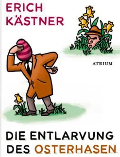Waschbär Erich Kästner. Die Entlarvung des Osterhasen. Geschichten und Gedichte. Hot