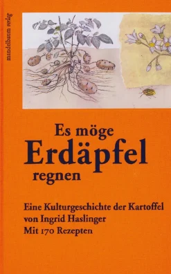Waschbär »Es möge Erdäpfel regnen«. Eine Kulturgeschichte der Kartoffel.