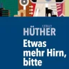 Waschbär Etwas mehr Hirn, bitte - Eine Einladung zur Wiederentdeckung der Freude am eigenen Denken und der Lust am gemeinsamen Gestalten Clearance