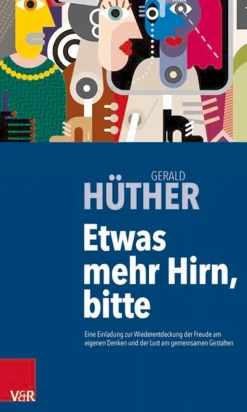 Waschbär Etwas mehr Hirn, bitte - Eine Einladung zur Wiederentdeckung der Freude am eigenen Denken und der Lust am gemeinsamen Gestalten Clearance