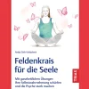 Waschbär Feldenkrais für die Seele: Mit ganzheitlichen Übungen Ihre Selbstwahrnehmung schärfen und die Psyche stark machen. Clearance