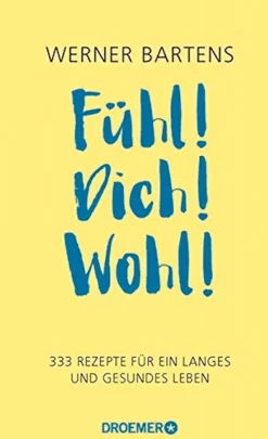 Waschbär Fühl! Dich! Wohl! - 333 Rezepte für ein langes und gesundes Leben