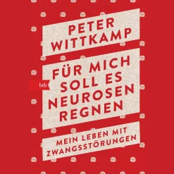 Waschbär Für mich soll es Neurosen regnen. Mein Leben mit Zwangsstörungen. New