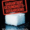 Waschbär Garantiert gesundheitsgefährdend. Wie uns die Zucker-Mafia krank macht.