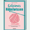 Waschbär Geheimes Häkelwissen: Über 100 überraschende Tipps & Tricks für schöneres Häkeln. Outlet