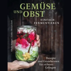 Waschbär Gemüse und Obst einfach fermentieren. Rezepte und Grundwissen für sicheres Gelingen. Online