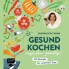 Waschbär Gesund kochen – unfassbar günstig!: 100 Rezepte für maximal 2 Euro – Vegetarisch, saisonal und frisch | Von Ernährungsexpertin Dagmar von Cramm. New