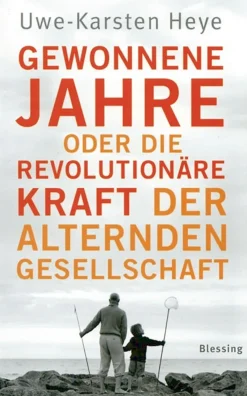 Waschbär Gewonnene Jahre oder die revolutionäre Kraft der alternden Gesellschaft Best