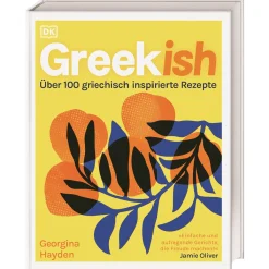 Waschbär Greekish. Über 100 griechisch inspirierte Rezepte. New