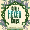 Waschbär Grüne Hexenkunst. Heilen mit der Magie der Pflanzen, Kräuter und Kristalle. Online