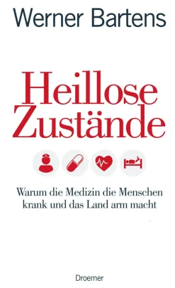 Waschbär Heillose Zustände - Warum die Medizin die Menschen krank und das Land arm macht Clearance