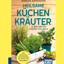 Waschbär Heilsame Küchenkräuter: 10 Kräuter für Körper und Seele. Mit zahlreichen Anwendungen für Gesundheit und Küche. Kompakt-Ratgeber. Outlet