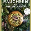 Waschbär Heilsames Räuchern mit Wildpflanzen. Die Kraft aus Garten, Wald und Wiese erkennen und nutzen.