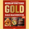 Waschbär Heißluftfritteuse GOLD Das Backbuch: über 120 Backrezepte der SPIEGEL Bestsellerautorin Antje Watermann - Backen im Air-Fryer. Discount