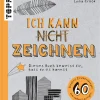 Waschbär Ich kann nicht zeichnen. 60 kreative Zeichenübungen zum sofort Loslegen. New